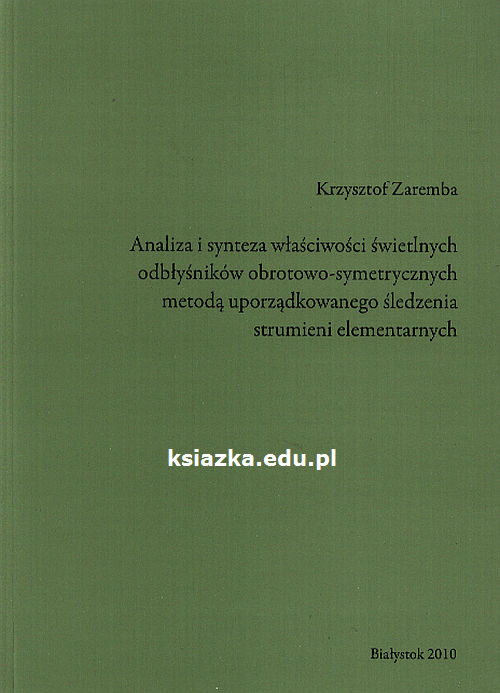 Analiza i synteza właściwości świetlnych odbłyśników obrotowo-symetrycznych metodą uporządkowanego śledzenia strumieni elementarnych