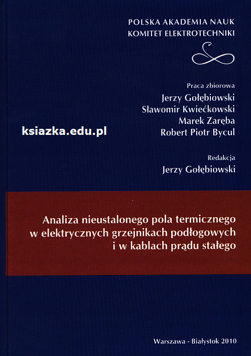 Analiza nieustalonego pola termicznego w elektrycznych grzejnikach podłogowych i w kablach prądu stałego