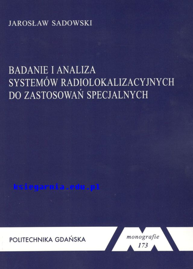 Badanie i analiza systemów radiolokalizacyjnych do zastosowań specjalnych. Seria monografie nr 173
