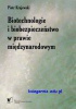 Biotechnologie i biobezpieczeństwo w prawie międzynarodowym