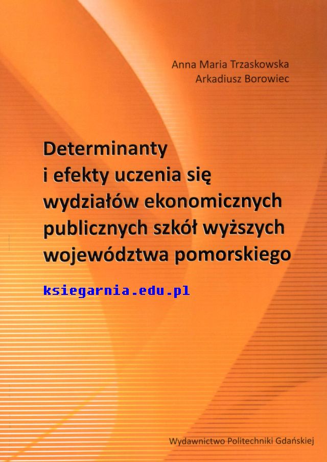 Determinanty i efekty uczenia się wydziałów ekonomicznych publicznych szkół wyższych województwa pomorskiego