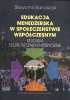Edukacja menedżerska w społeczeństwie współczesnym. Studium teoretyczno-empiryczne