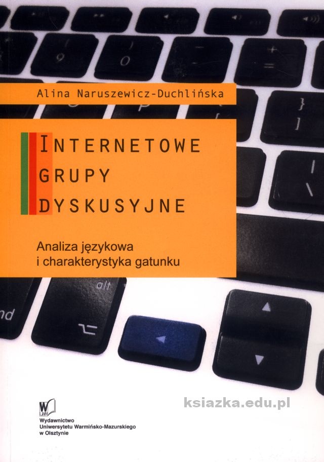 Internetowe grupy dyskusyjne. Analiza językowa i charakterystyka gatunku