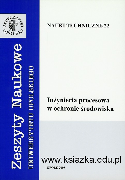 Inżynieria procesowa w ochronie środowiska. Zeszyty Naukowe Nr 22