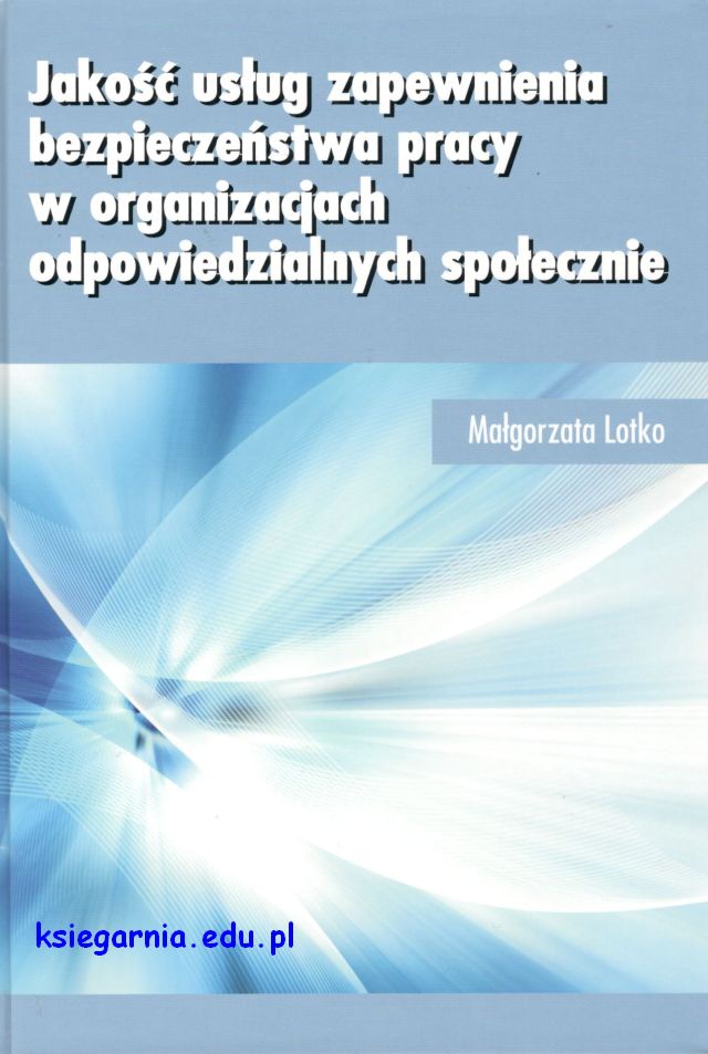 Jakość usług zapewnienia bezpieczeństwa pracy w organizacjach odpowiedzialnych społecznie