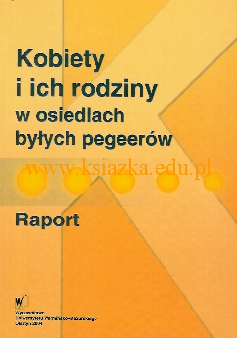 Kobiety i ich rodziny w osiedlach byłych pegeerów. Raport