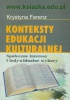 Konteksty edukacji kulturalnej. Społeczne interesy i indywidualne wybory.