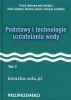 Podstawy i technologie uzdatniania wody  t. 2
