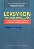 Leksykon przedsiębiorczości. Podstawowe pojęcia używane w obszarze przedsiębiorczości