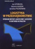 Logistyka w przedsiębiorstwie. Wybrane metody jakościowe i ilościowe w sektorze hutniczym