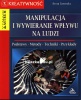 Manipulacja i wywieranie wpływu na ludzi