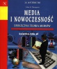 Media i nowoczesność. Społeczna teoria mediów