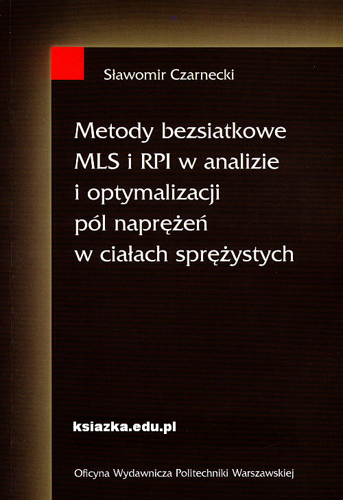 Metody bezsiatkowe MLS i RPI w analizie i optymalizacji pól naprężeń w ciałach sprężystych