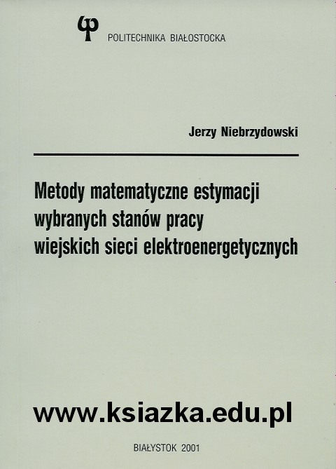 Metody matematyczne estymacji stanów pracy wiejskich sieci elektroenergetycznych