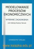 Modelowanie procesów ekonomicznych. Wybrane zagadnienia