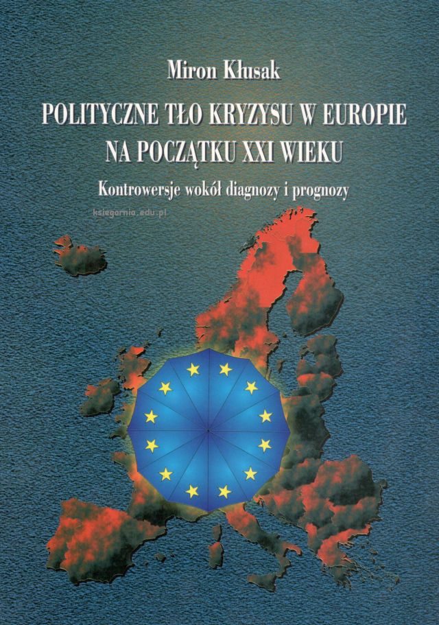 Polityczne tło kryzysu w Europie na początki XXI wieku. Kontrowersje wokół diagnozy i prognozy