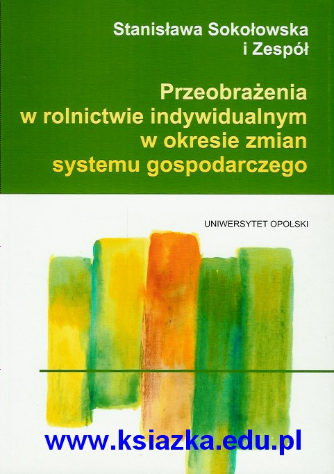 Przeobrażenia w rolnictwie indywidualnym w okresie zmian systemu gospodarczego