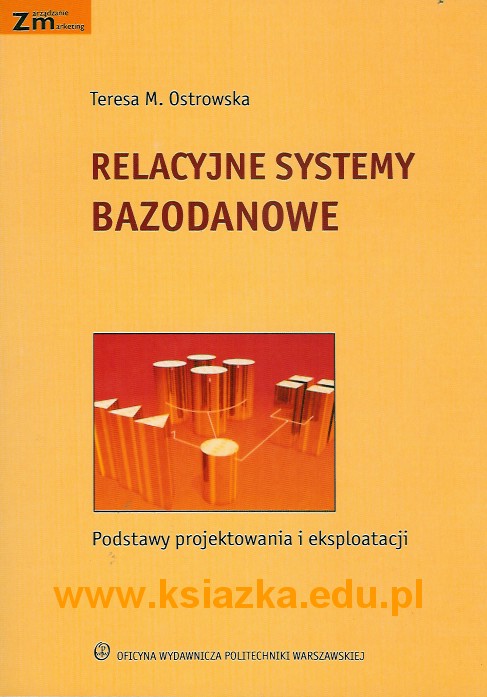 Relacyjne systemy bazodanowe. Podstawy projektowania i eksploatacji