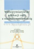 Wielowymiarowość edukacji osób z niepełnosprawnością