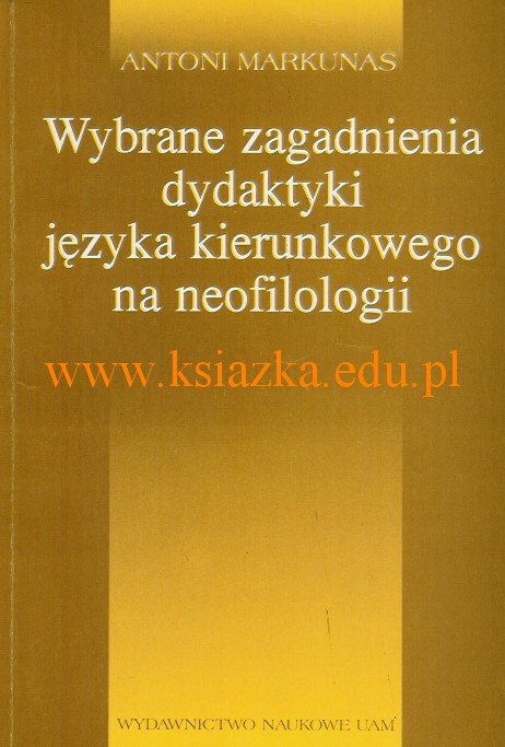 Wybrane zagadnienia dydaktyki języka kierunkowego na neofilologii