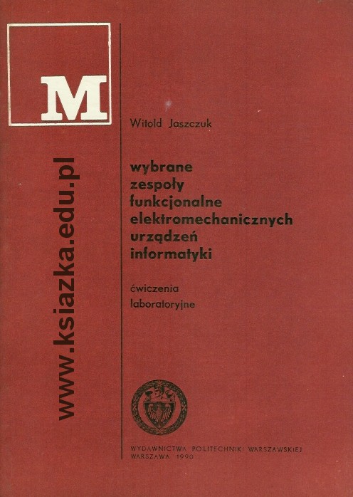 Wybrane zespoły funkcjonalne elektromechanicznych urządzeń informatyki. Ćwiczenia laboratoryjne