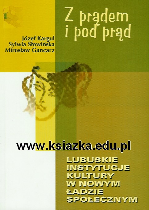 Z prądem i pod prąd. Lubuskie instytucje kultury w nowym ładzie społecznym