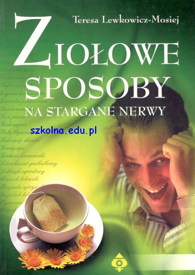 Ziołowe Sposoby Na Stargane Nerwy