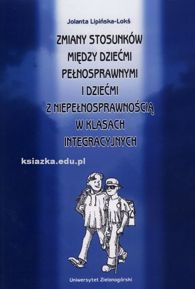 Zmiany stosunków między dziećmi pełnosprawnymi i dziećmi z niepełnosprawnością w klasach integracyjnych